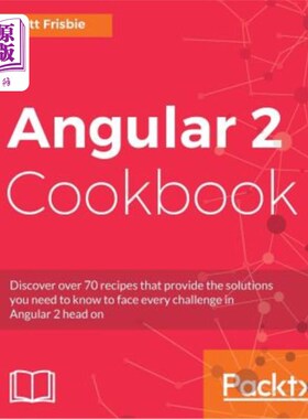 海外直订Angular 2 Cookbook: Discover over 70 recipes that provide the solutions you need Angular 2烹