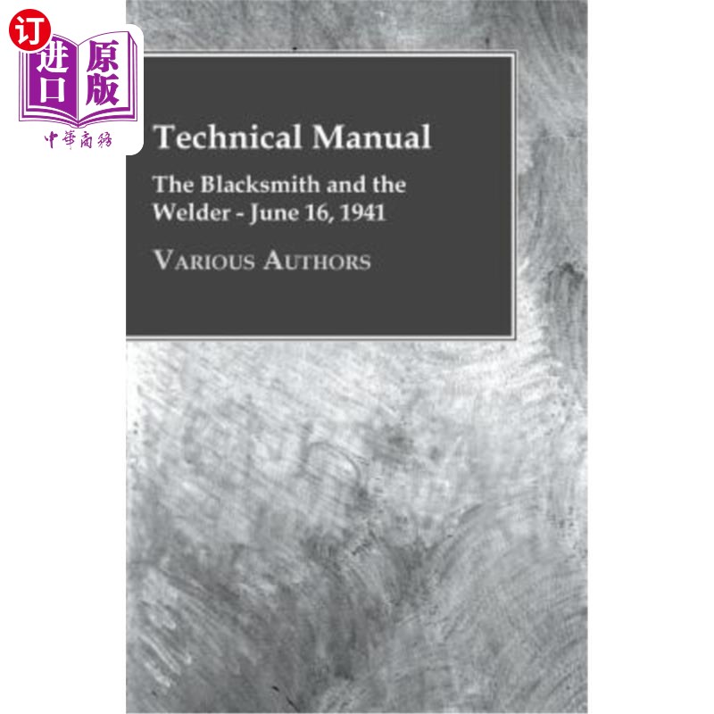 海外直订Technical Manual - The Blacksmith and the Welder - June 16, 1941 技术手册-铁匠和焊工-1941年6月16日