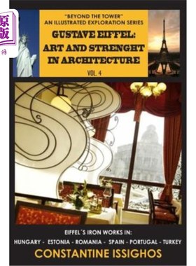海外直订Gustave Eiffel: Art and Strength in Architecture: The Eiffel Illustrated Explora 古斯塔夫·埃菲尔:建筑中的艺