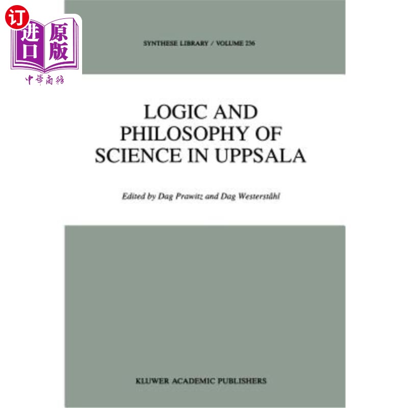 海外直订Logic and Philosophy of Science in Uppsala: Papers from the 9th International Co 乌普萨拉的逻辑和科学哲学：