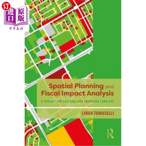 海外直订Spatial Planning and Fiscal Impact Analysis: A Toolkit for Existing and Proposed 空间规划和财政影响分析:现