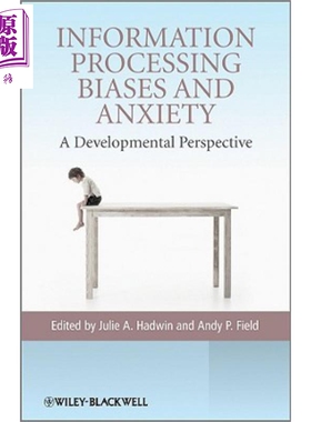 现货 信息处理的偏见与焦虑 Information Processing Biases And Anxiety Julie A. Hadwin 英文原版 中商原版 Wiley【中商原版】