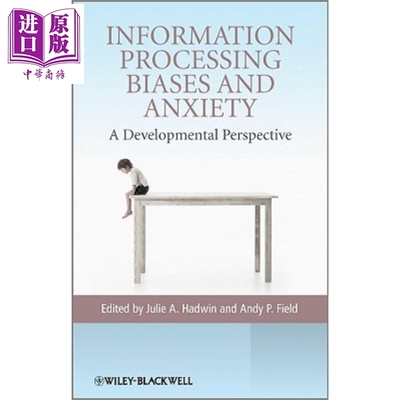 现货 信息处理的偏见与焦虑 Information Processing Biases And Anxiety Julie A. Hadwin 英文原版 中商原版 Wiley【中商原版】