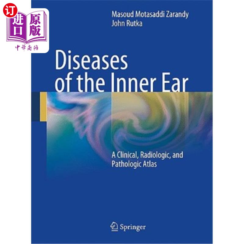 海外直订医药图书Diseases of the Inner Ear: A Clinical, Radiologic and Pathologic Atlas 内耳疾病:临床、放射和病理图谱
