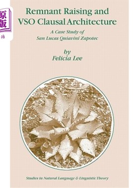 海外直订Remnant Raising and Vso Clausal Architecture: A Case Study of San Lucas Quiavini 残余物提升与Vso幽闭建筑—