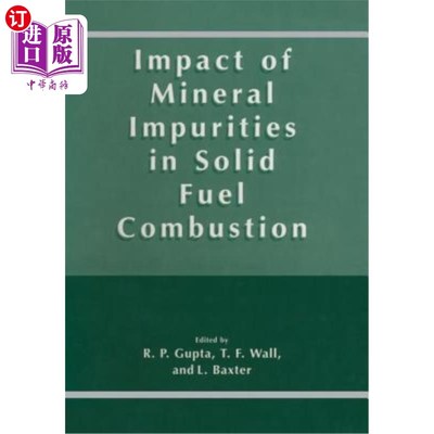 海外直订Impact of Mineral Impurities in Solid Fuel Combustion 矿物杂质对固体燃料燃烧的影响