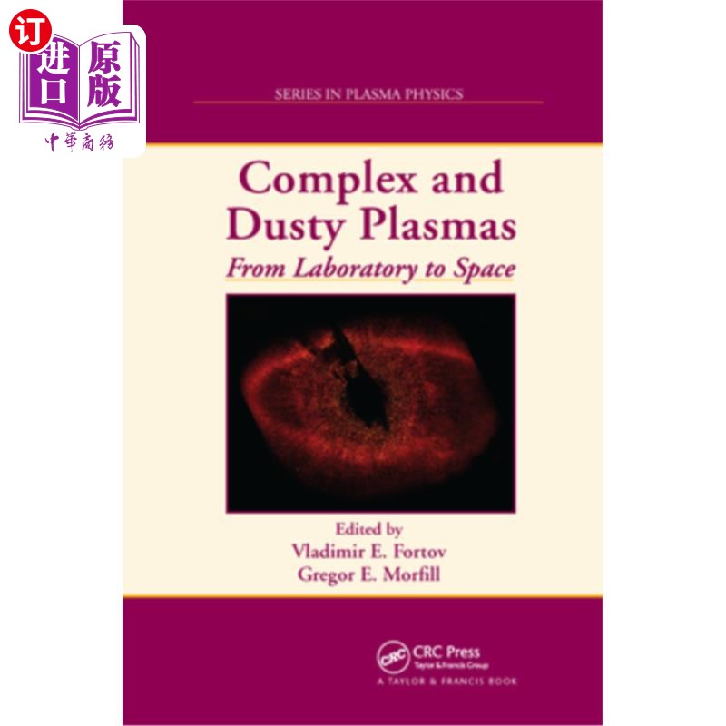 海外直订Complex and Dusty Plasmas: From Laboratory to Space 复杂和尘埃等离子体:从实验室到太空