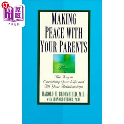 海外直订Making Peace with Your Parents: The Key to Enriching Your Life and All Your Rela 与父母和睦相处：丰富你生活
