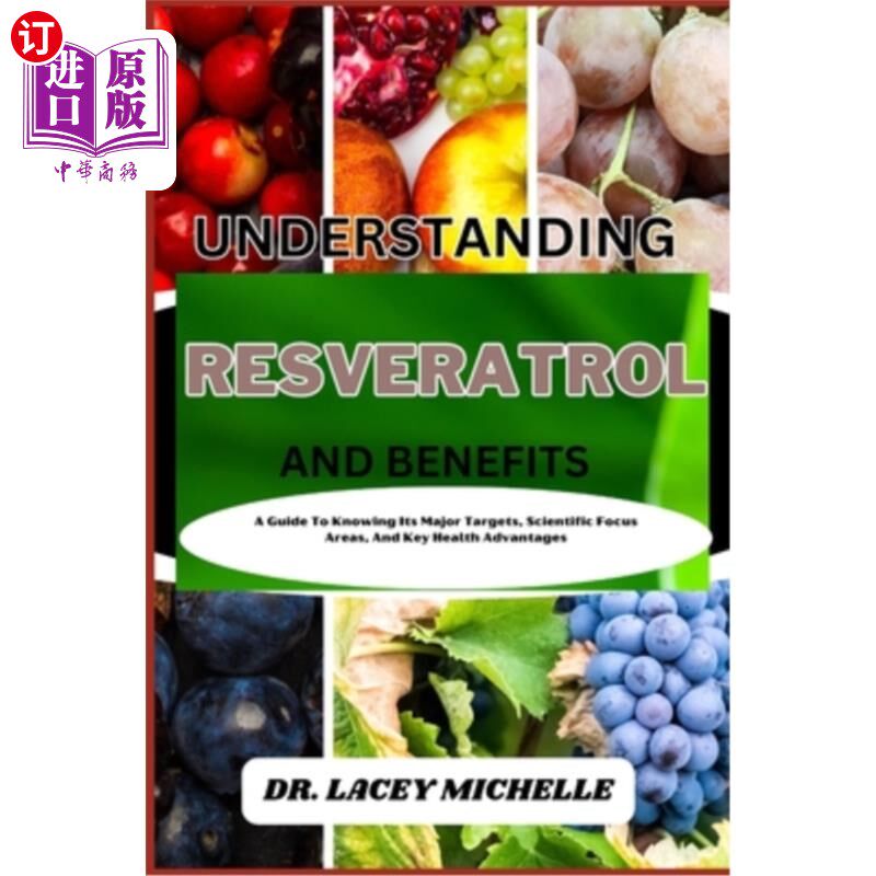 海外直订医药图书Understanding Resveratrol and Benefits: A Guide To Knowing Its Major Targets, Sc 了解白藜芦醇及其益