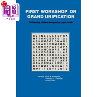 海外直订First Workshop on Grand Unification: New England Center University of New Hampsh 第一次大统一研讨会：新罕布