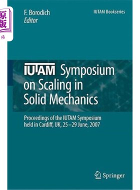 海外直订Iutam Symposium on Scaling in Solid Mechanics: Proceedings of the Iutam Symposiu Iutam固体力学中的缩放研讨