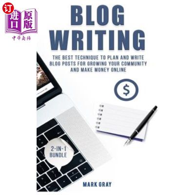 海外直订Blog Writing: 2 Manuals - The Best Technique to Plan and Write Blog Posts for Gr 博客写作:2手册-计划和撰写