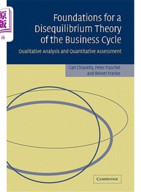 海外直订Foundations for a Disequilibrium Theory of the Business Cycle: Qualitative Analy 商业周期不平衡理论的基础：