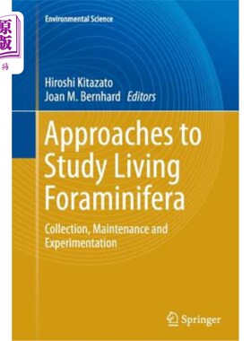 海外直订Approaches to Study Living Foraminifera: Collection, Maintenance and Experimenta 研究活有孔虫的方法:收集、
