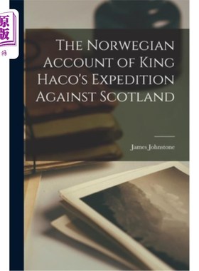 海外直订The Norwegian Account of King Haco's Expedition Against Scotland 挪威人对哈科国王远征苏格兰的记述