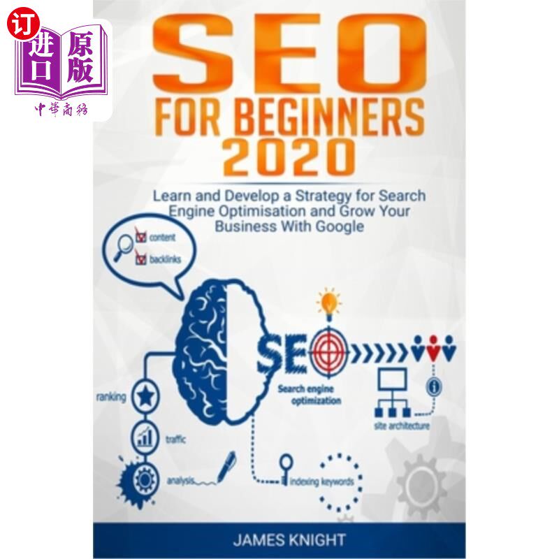 海外直订SEO For Beginners 2020: Learn and Develop a Strategy for Search Engine Optimisat 搜索引擎优化新手2020:学习