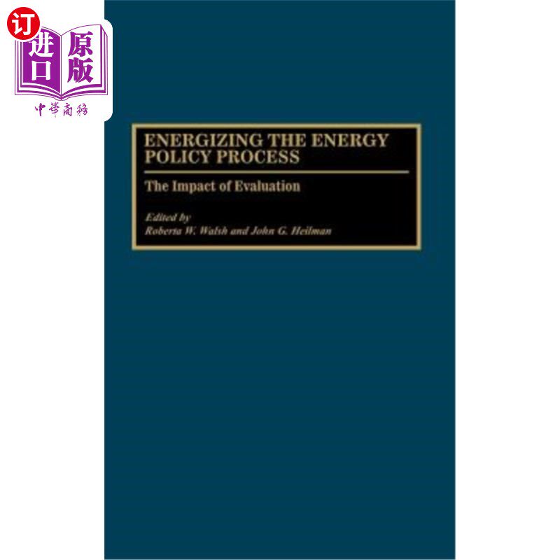 海外直订Energizing the Energy Policy Process: The Impact of Evaluation 能源政策评估:能源政策的影响