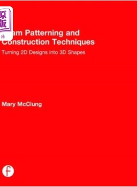 海外直订Foam Patterning and Construction Techniques: Turning 2D Designs Into 3D Shapes 泡沫图案和施工技术:将2D设计
