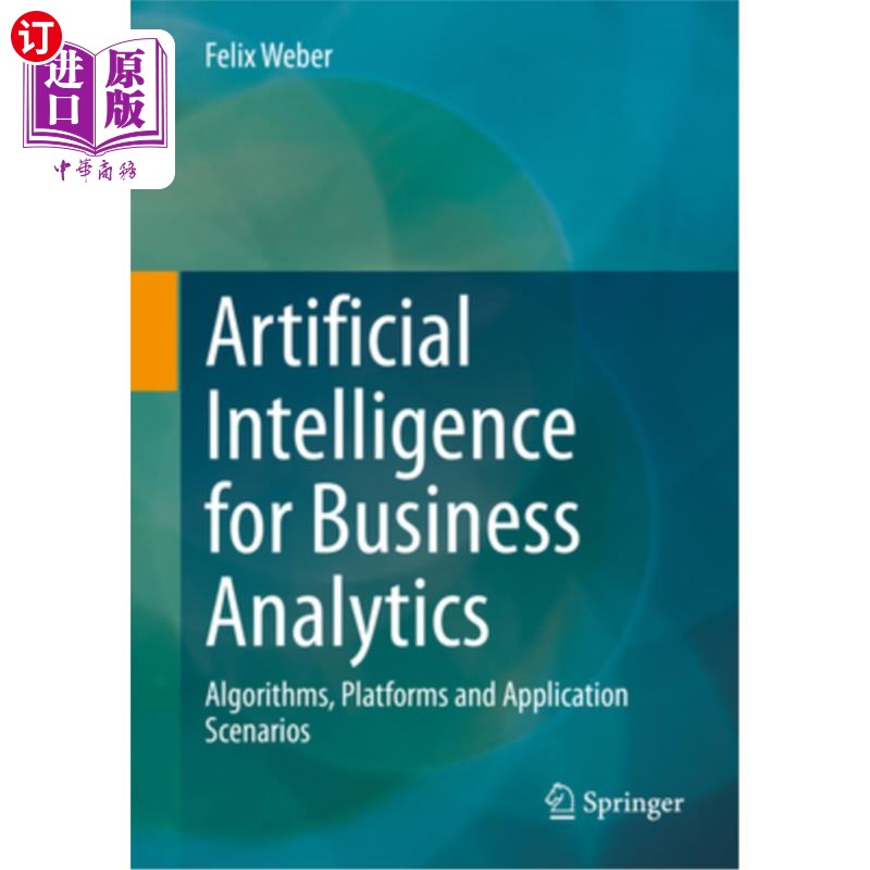 海外直订Artificial Intelligence for Business Analytics: Algorithms, Platforms and Applic 商业分析的人工智能:算法、