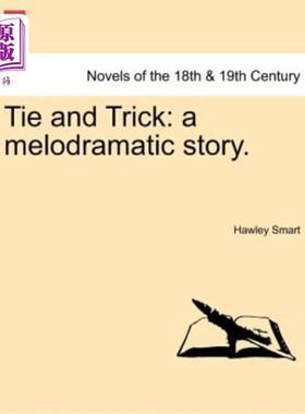 海外直订Tie and Trick: A Melodramatic Story. 领带和把戏：一个戏剧性的故事。