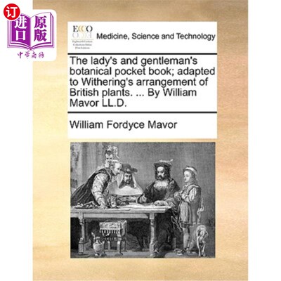 海外直订医药图书The Lady's and Gentleman's Botanical Pocket Book; Adapted to Withering's Arrange 女士和先生的植物袖