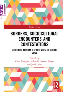 海外直订Borders, Sociocultural Encounters and Contestations: Southern African Experience 边界、社会文化冲突与争论: