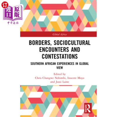 海外直订Borders, Sociocultural Encounters and Contestations: Southern African Experience 边界、社会文化冲突与争论: