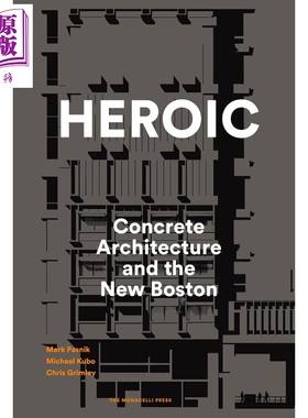 Heroic: Concrete Architecture and the New Boston 进口艺术 英雄主义：混凝土建筑与新波士顿【中商原版】