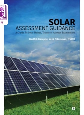 海外直订Solar Assessment Guidance: A Guide for Solar Trainee, Trainer & Assessor Examina 太阳能评估指南：太阳能培训