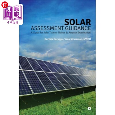 海外直订Solar Assessment Guidance: A Guide for Solar Trainee, Trainer & Assessor Examina 太阳能评估指南：太阳能培训
