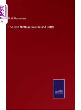 海外直订The Irish Ninth in Bivouac and Battle 第九爱尔兰人在露营和战斗中