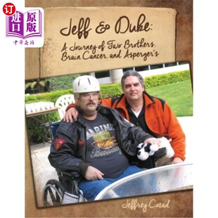 Two 杰夫和杜克 Brothers 两兄弟 Brain 旅程 and Journey Asperger Duke 海外直订医药图书Jeff 脑癌 Cancer