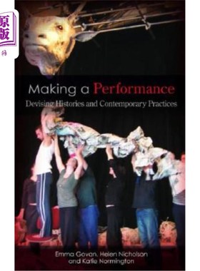 海外直订Making a Performance: Devising Histories and Contemporary Practices 表演：设计历史和当代实践