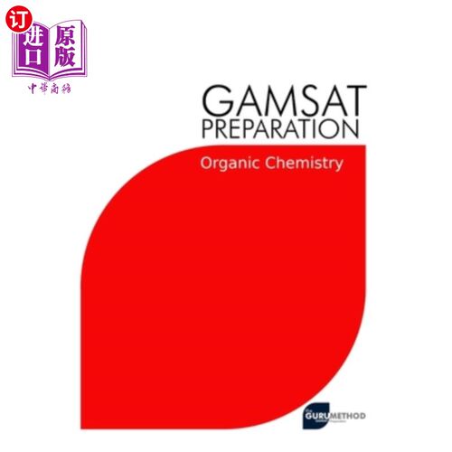海外直订GAMSAT Preparation Organic Chemistry: Efficient Methods, Detailed Techniques, Pr 有机化学:有效的方法，详细