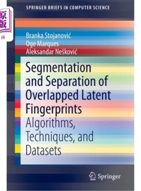 海外直订Segmentation and Separation of Overlapped Latent Fingerprints: Algorithms, Techn 重叠潜在指纹的分割和分离：