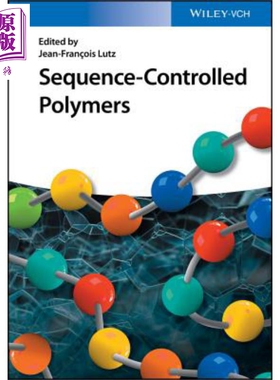 现货 序列控制的聚合物 Sequence-Controlled Polymers 英文原版 Jean-François Lutz 中商原版