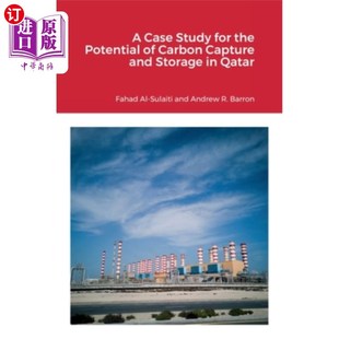 海外直订A Case Study for the Potential of Carbon Capture and Storage in Qatar 卡塔尔碳捕获和封存潜力的案例研究