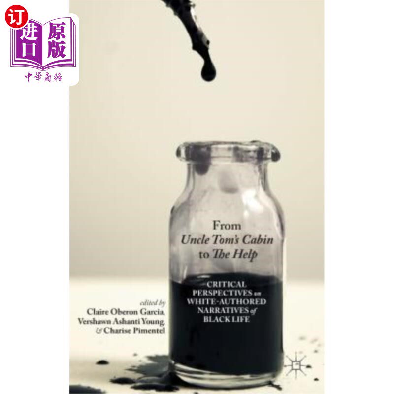 海外直订From Uncle Tom's Cabin to the Help: Critical Perspectives on White-Authored Narr 从汤姆叔叔的小屋到帮助:白