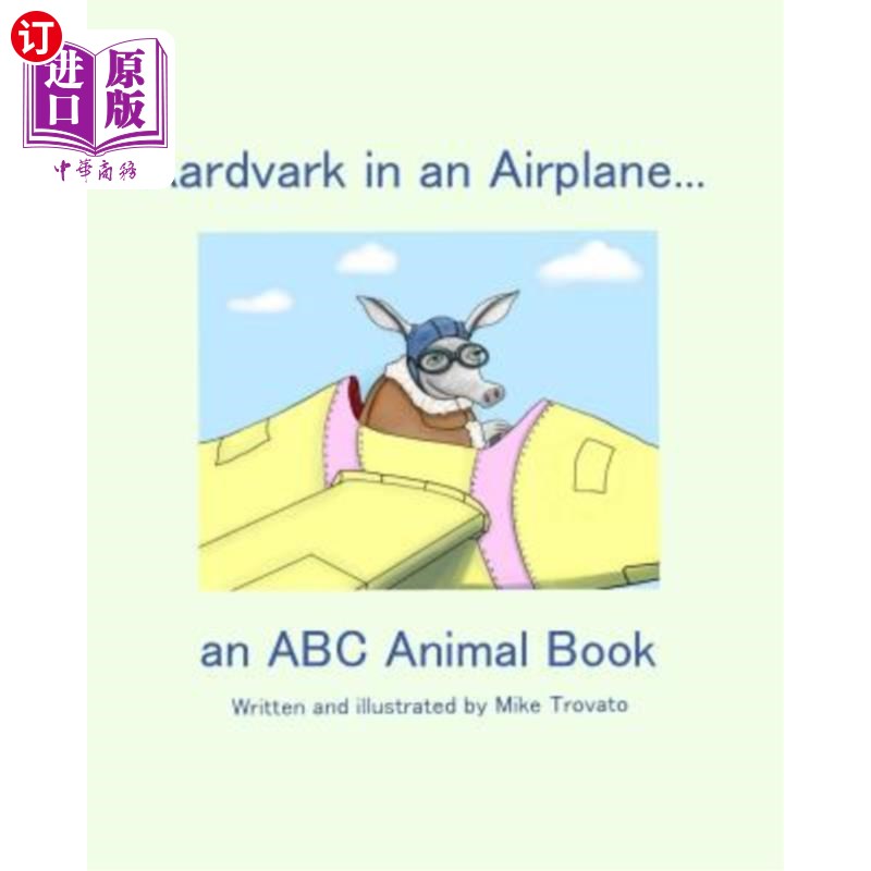 海外直订Aardvark in an Airplane... an A, B, C Animal Book. 飞机上的土豚。。。一本A，B，C动物书。