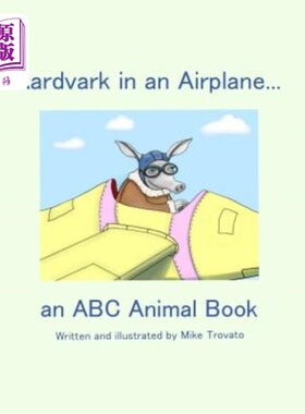 海外直订Aardvark in an Airplane... an A, B, C Animal Book. 飞机上的土豚。。。一本A，B，C动物书。