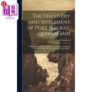 海外直订The Discovery and Settlement of Port Mackay, Queensland: With Numerous Illustrat 昆士兰麦凯港的发现和定居：