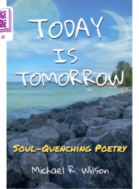 海外直订Today Is Tomorrow: Soul-Quenching Poetry 《今天就是明天:淬炼灵魂的诗歌