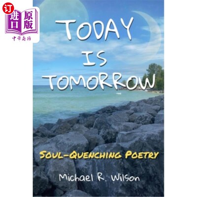 海外直订Today Is Tomorrow: Soul-Quenching Poetry 《今天就是明天:淬炼灵魂的诗歌