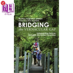 海外直订Bridging the Vernacular Gap: Safeguarding Devices in English-Romanian Translatio 弥合方言鸿沟：英罗翻译中的