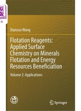 海外直订Flotation Reagents: Applied Surface Chemistry on Minerals Flotation and Energy R 浮选药剂：矿物浮选和能源选