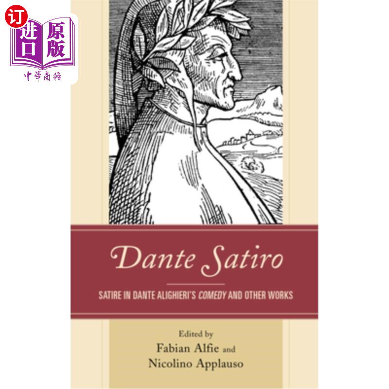 海外直订Dante Satiro: Satire in Dante Alighieri's Comedy and Other Works 但丁·萨蒂罗：但丁·阿利吉耶里喜剧及其他作品