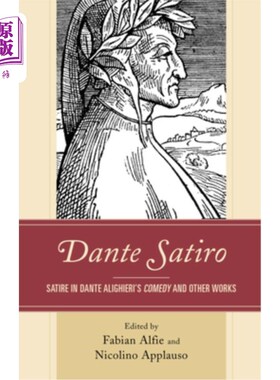 海外直订Dante Satiro: Satire in Dante Alighieri's Comedy and Other Works 但丁·萨蒂罗：但丁·阿利吉耶里喜剧及其他作品
