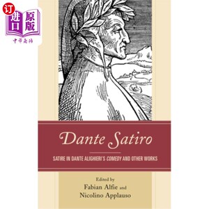 海外直订Dante Satiro: Satire in Dante Alighieri's Comedy and Other Works 但丁·萨蒂罗：但丁·阿利吉耶里喜剧及其他作品