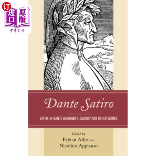 海外直订Dante Satiro: Satire in Dante Alighieri's Comedy and Other Works 但丁·萨蒂罗：但丁·阿利吉耶里喜剧及其他作品