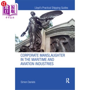 海外直订Corporate Manslaughter in the Maritime and Aviation Industries 海事和航空工业的企业过失杀人